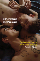 m, Unscripting the Present : The Security Panic of Queer Youth Sexuality, SUNY Press - State University of New York Press