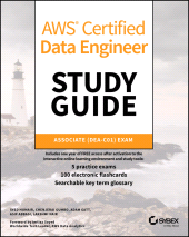 E-book, AWS Certified Data Engineer Study Guide : Associate (DEA-C01) Exam, Sybex