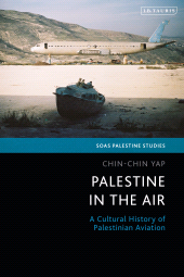 eBook, Palestine in the Air : A Cultural History of Palestinian Aviation, I.B. Tauris