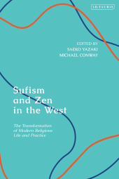 eBook, Sufism and Zen in the West : The Transformation of Modern Religious Life and Practice, I.B. Tauris