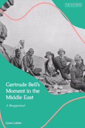 eBook, Gertrude Bell's Moment in the Middle : A Reappraisal, I.B. Tauris