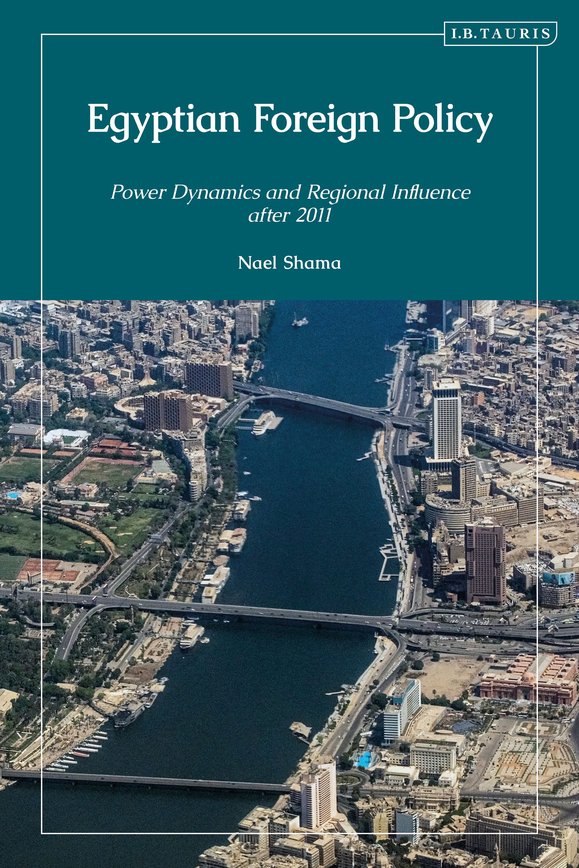 E-book, Egyptian Foreign Policy : Power Dynamics and Regional Influence after 2011, I.B. Tauris