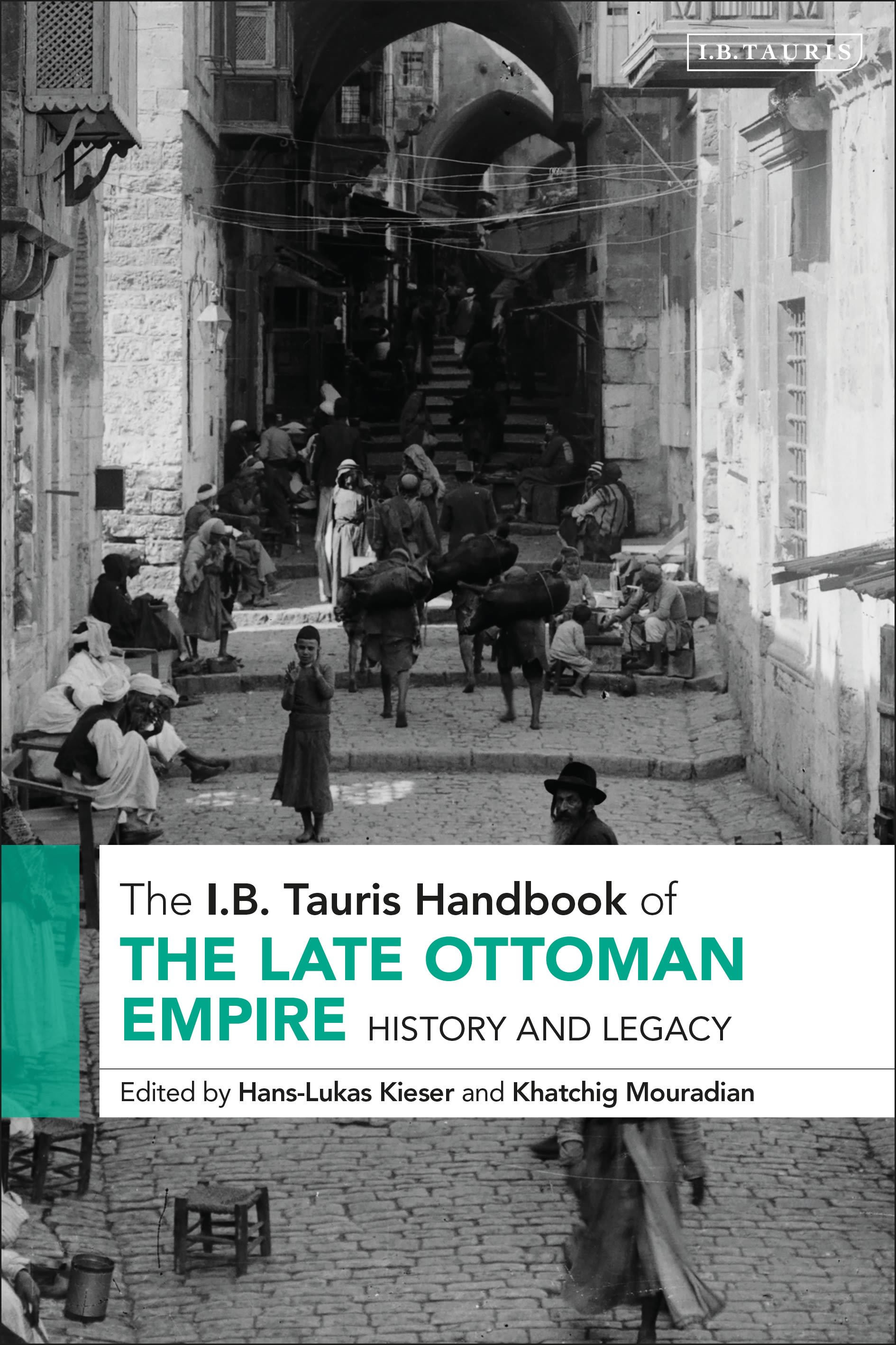 eBook, The I.B. Tauris Handbook of the Late Ottoman Empire : History and Legacy, I.B. Tauris