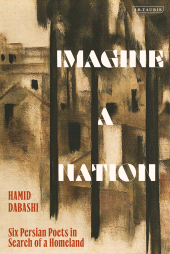 E-book, Imagine a Nation : Six Persian Poets in Search of a Homeland, I.B. Tauris