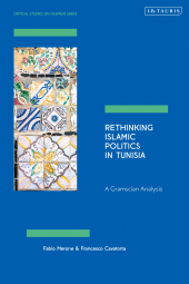 E-book, Rethinking Islamic Politics in Tunisia : A Gramscian Analysis, I.B. Tauris