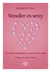 E-book, Vender es sexy : Una visión humanista y práctica de la venta, Tecnos