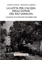 E-book, La lotta per l'acqua delle donne del Rio Samagna. Casalino di Ligonchio dicembre 1928, Tra le righe libri