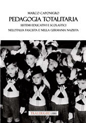eBook, Pedagogia totalitaria : sistemi educativi e scolastici nell'Italia fascista e nella Germani nazista, Tra le righe libri