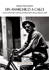 E-book, Un anarchico a Calci. I racconti del nonno antifascista tra il 1930 e il 1945, Tra le righe libri
