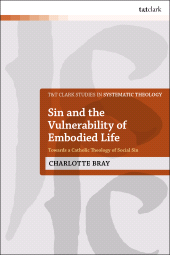 E-book, Sin and the Vulnerability of Embodied Life : Towards a Catholic Theology of Social Sin, T&T Clark