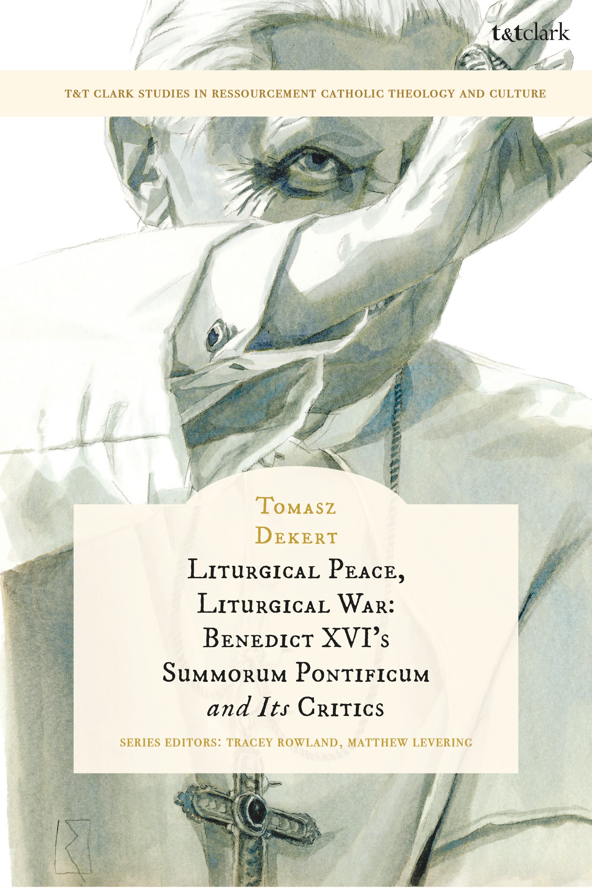 E-book, Liturgical Peace, Liturgical War : Benedict XVI's Summorum Pontificum and Its Critics, T&T Clark