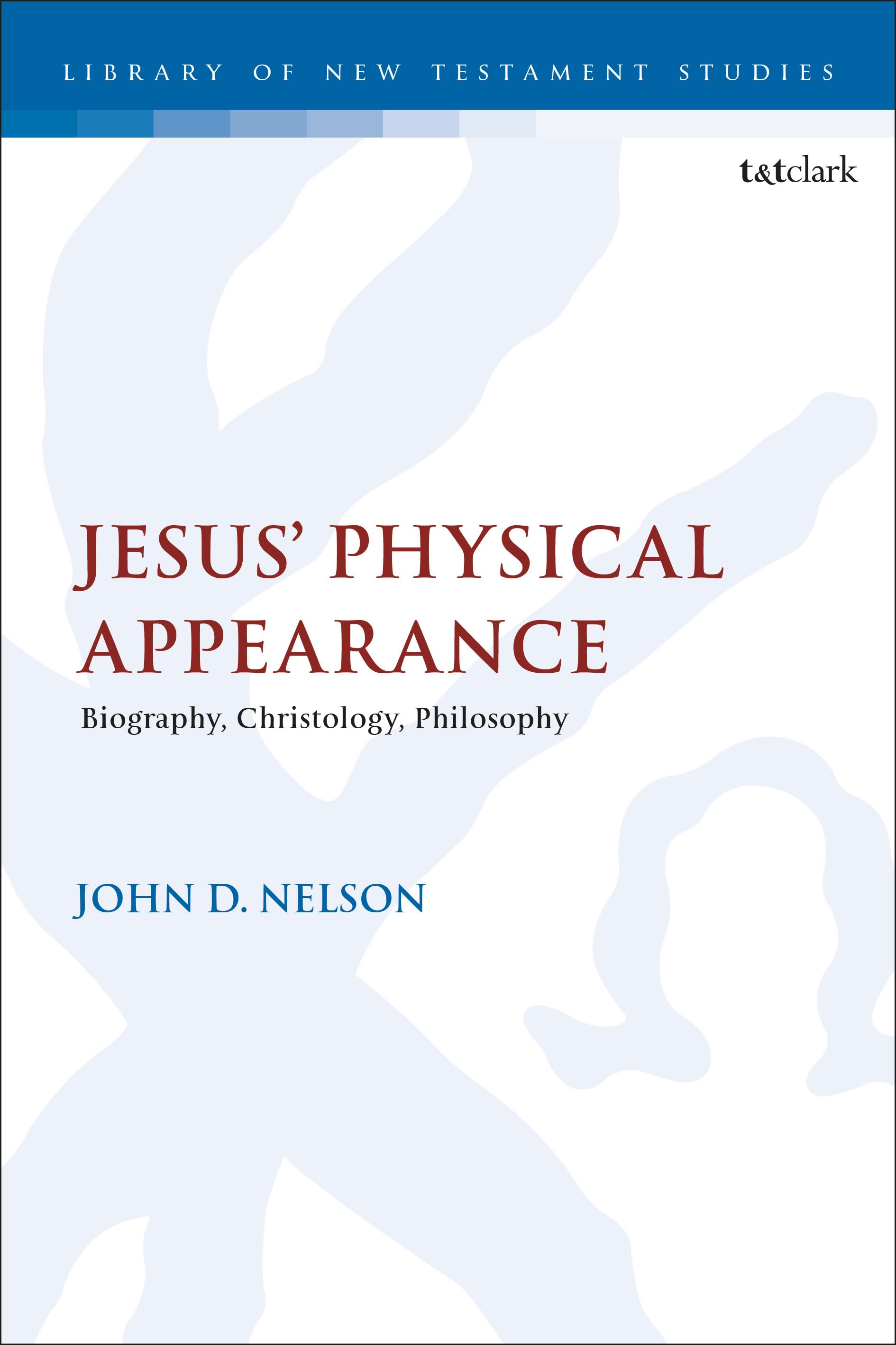 E-book, Jesus' Physical Appearance : Biography, Christology, Philosophy, T&T Clark