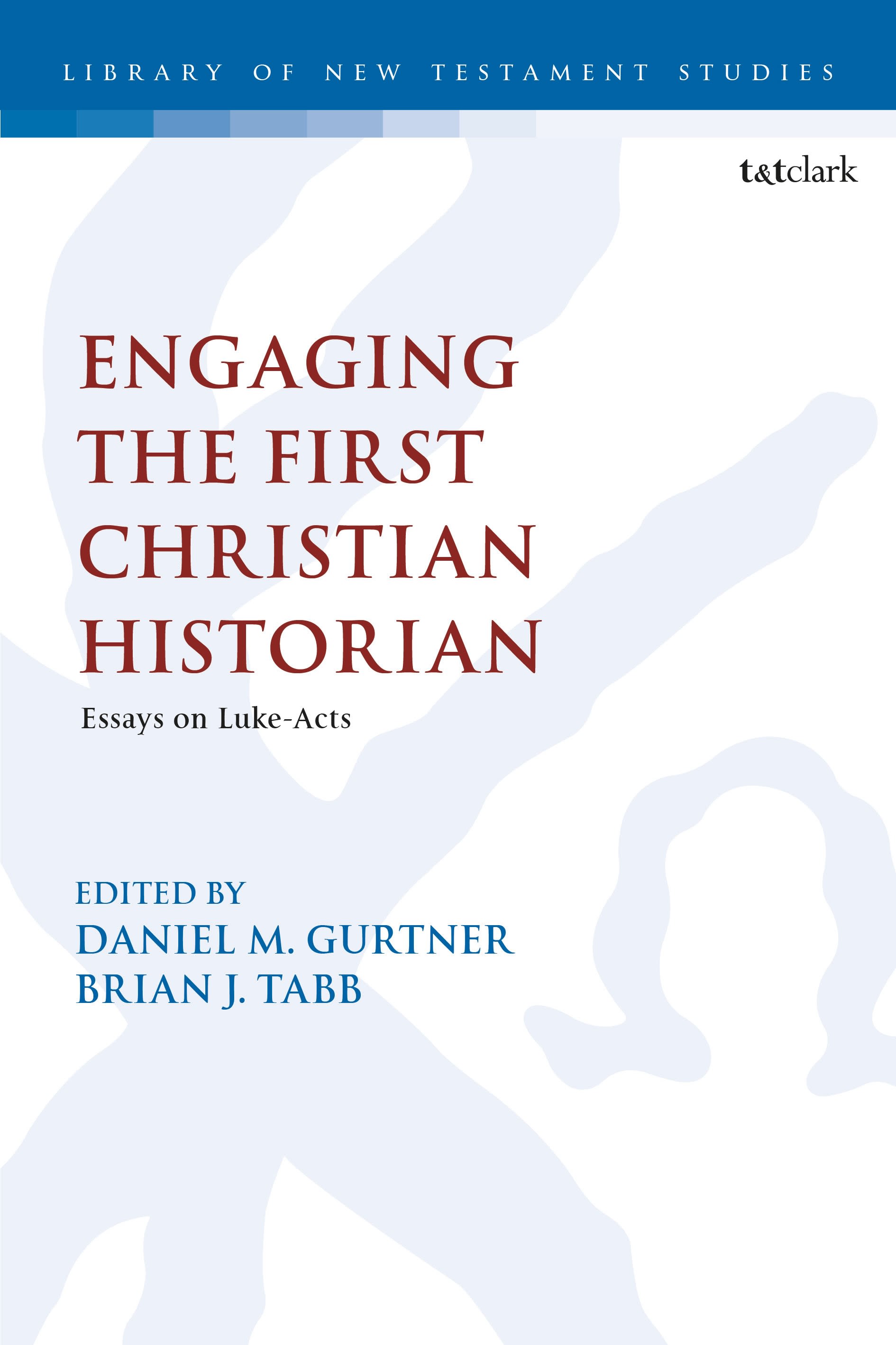 E-book, Engaging the First Christian Historian : Essays on Luke-Acts, T&T Clark