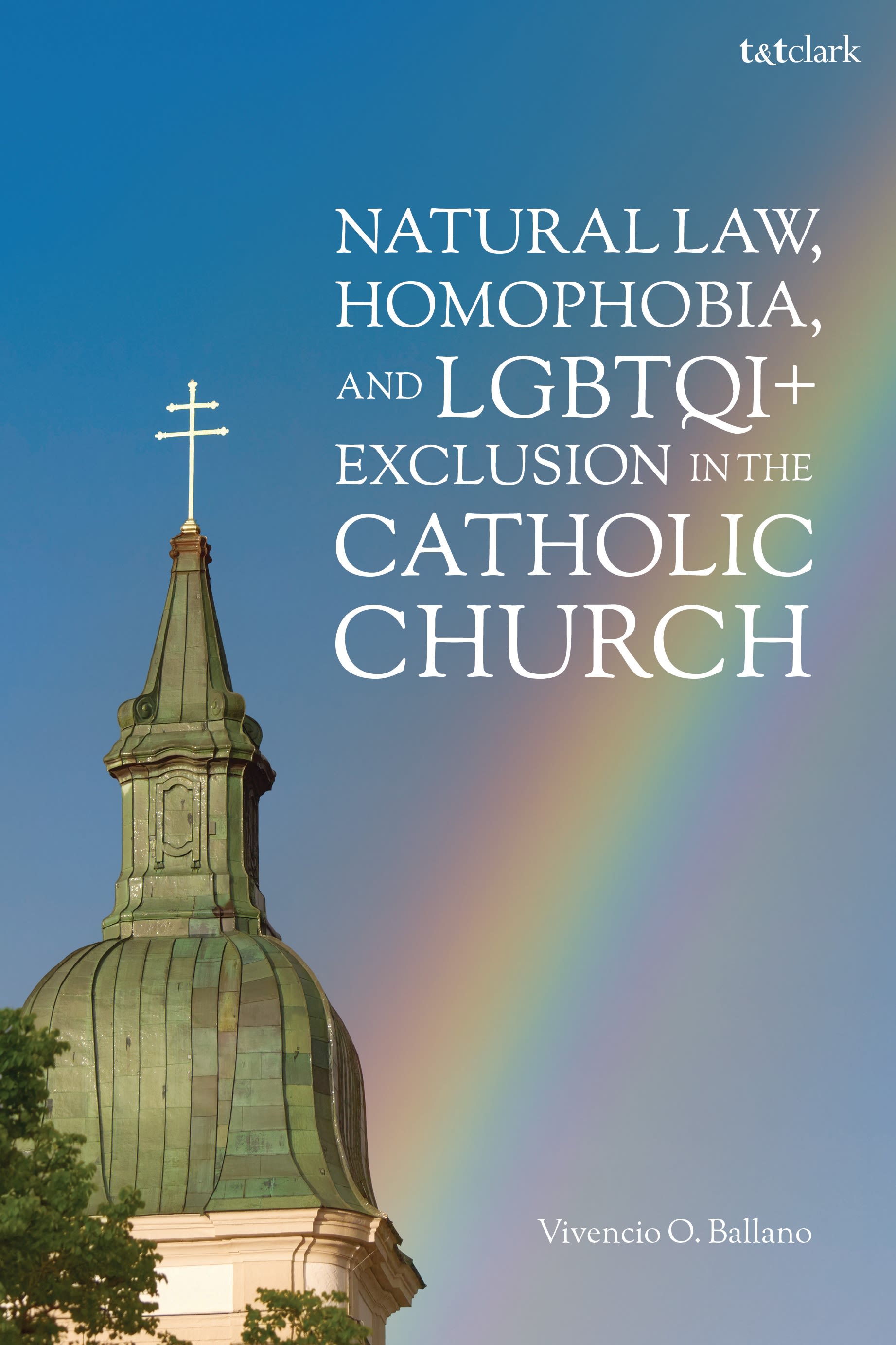 eBook, Natural Law, Homophobia, and LGBTQI+ Exclusion in the Catholic Church, T&T Clark
