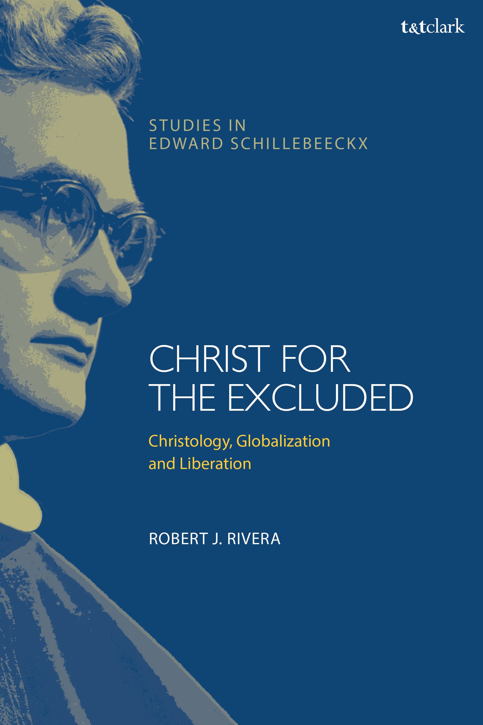 E-book, Christ for the Excluded : Christology, Globalization, and Liberation, T&T Clark