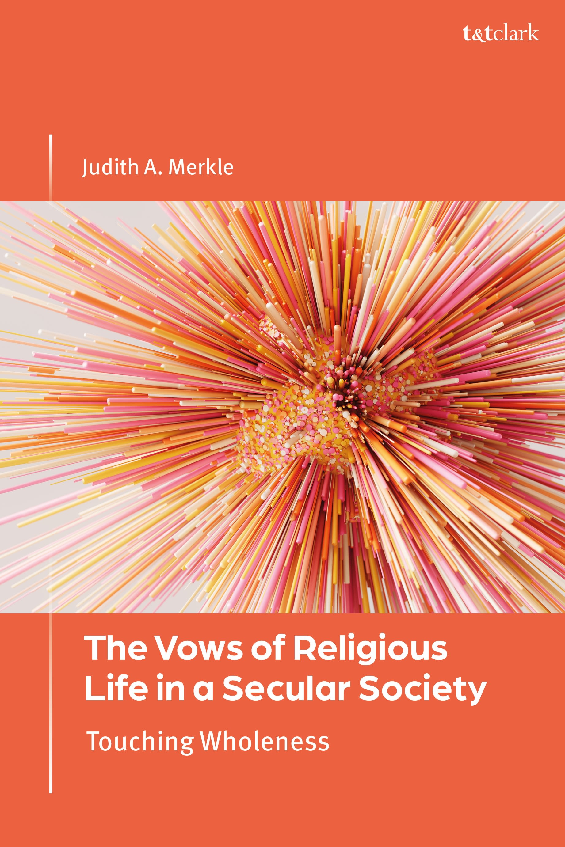 E-book, The Vows of Religious Life in a Secular Society : Touching Wholeness, T&T Clark