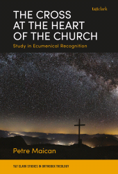 E-book, The Cross at the Heart of the Church : Study in Ecumenical Recognition, T&T Clark