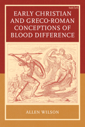 E-book, Early Christian and Greco-Roman Conceptions of Blood Difference, T&T Clark