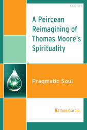 E-book, A Peircean Reimagining of Thomas Moore's Spirituality : Pragmatic Soul, T&T Clark