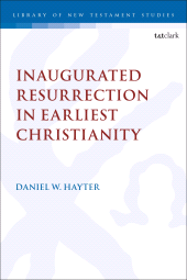 eBook, Inaugurated Resurrection in Earliest Christianity, T&T Clark