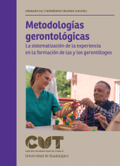 E-book, Metodologías gerontológicas : La sistematización de la experiencia en la formación de las y los gerontólogos, Editorial Universidad de Guadalajara