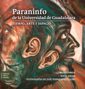 eBook, Paraninfo de la Universidad de Guadalajara : Tiempo, arte y espacio, Editorial Universidad de Guadalajara