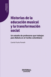E-book, Historia de la educación musical y la transformación social : Un estudio de profesores que trabajan para Batuta en el Caribe colombiano, Universidad del Norte