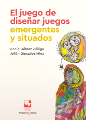 E-book, El juego de diseñar juegos emergentes y situados, Universidad del Valle