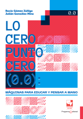 E-book, Lo cero punto cero (0.0) : Máquinas para educar y pensar a mano, Universidad del Valle