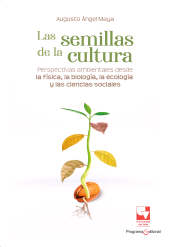 E-book, Las semillas de la cultura : Perspectivas ambientales desde la física, la biología, la ecología y las ciencias sociales, Universidad del Valle