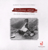 E-book, Realismo atroz : Álbum familiar de la Violencia en Colombia, Universidad del Valle