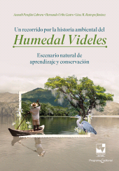 E-book, Un recorrido por la historia ambiental del humedal Videles: Escenario natural de aprendizaje y conservación, Universidad del Valle