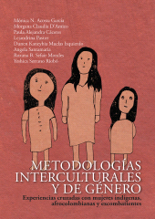 E-book, Metodologías interculturales y de género : experiencias cruzadas con mujeres indígenas, afrocolombianas y excombatientes, Editorial Universidad del Rosario