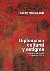 E-book, Diplomacia cultural y estigma : Esperanza y tragedia en América Latina, Editorial Universidad del Rosario