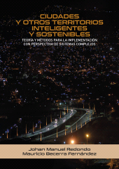 eBook, Ciudades y otros territorios inteligentes y sostenibles : Teoría y métodos para la implementación con perspectiva de sistemas complejos, Editorial Universidad del Rosario