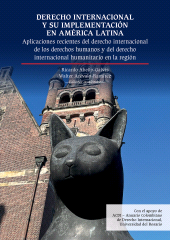 E-book, Derecho internacional y su implementación en América Latina : Aplicaciones recientes del derecho internacional de los derechos humanos y del derecho internacional humanitario en la región, Editorial Universidad del Rosario