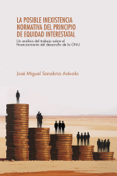 E-book, La posible inexistencia normativa del principio de equidad interestatal : Un análisis del trabajo sobre el financiamiento del desarrollo de la ONU, Editorial Universidad del Rosario
