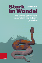 m, Stark im Wandel : Wie wir die psychische Gesundheit der Zukunft gestalten, Vandenhoeck & Ruprecht