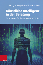 E-book, Künstliche Intelligenz in der Beratung : Ein Kompass für die systemische Praxis, Vandenhoeck & Ruprecht