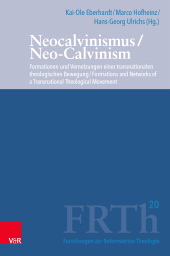 E-book, Neocalvinismus / Neo-Calvinism : Formationen und Vernetzungen einer transnationalen theologischen Bewegung / Formations and Networks of a Transnational Theological Movement, Vandenhoeck & Ruprecht