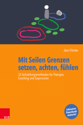 E-book, Mit Seilen Grenzen setzen, achten, fühlen : 33 Aufstellungsmethoden für Therapie, Coaching und Supervision, Vandenhoeck & Ruprecht