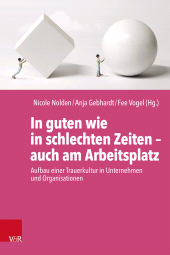 E-book, In guten wie in schlechten Zeiten - auch am Arbeitsplatz : Aufbau einer Trauerkultur in Unternehmen und Organisationen, Vandenhoeck & Ruprecht
