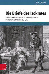 E-book, Die Briefe des Isokrates : Politische Ratschläge und soziale Netzwerke im vierten Jahrhundert v. Chr, Vandenhoeck & Ruprecht