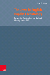 eBook, The Jews in English Baptist Eschatology : Conversion, Restoration, and National Identity, 1649-1815, Vandenhoeck & Ruprecht