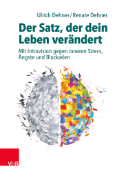 eBook, Der Satz, der dein Leben verändert : Mit Introvision gegen inneren Stress, Ängste und Blockaden, Vandenhoeck & Ruprecht