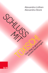 E-book, Schluss mit toxisch! : Dein Weg zu gesunden sozialen Beziehungen, Vandenhoeck & Ruprecht