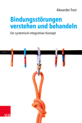 E-book, Bindungsstörungen verstehen und behandeln : Ein systemisch-integratives Konzept, Vandenhoeck & Ruprecht