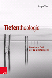E-book, Tiefentheologie : Von einem Gott, der zu Grunde geht, Vandenhoeck & Ruprecht