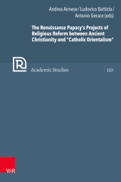 eBook, The Renaissance Papacy's Projects of Religious Reform between Ancient Christianity and "Catholic Orientalism", Vandenhoeck & Ruprecht