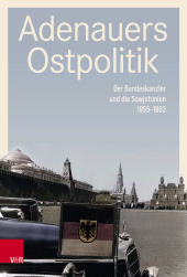 eBook, Adenauers Ostpolitik : Der Bundeskanzler und die Sowjetunion 1955-1963, Vandenhoeck & Ruprecht